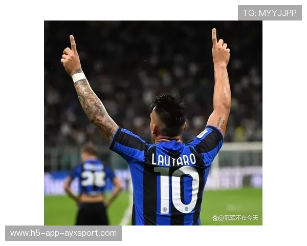 国际米兰锋线球员在关键比赛中挺身而出